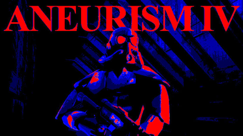 ANEURISM IV ANEURISM IV